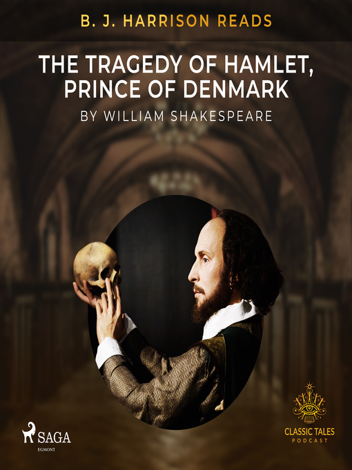 Title details for B. J. Harrison Reads the Tragedy of Hamlet, Prince of Denmark by William Shakespeare - Available